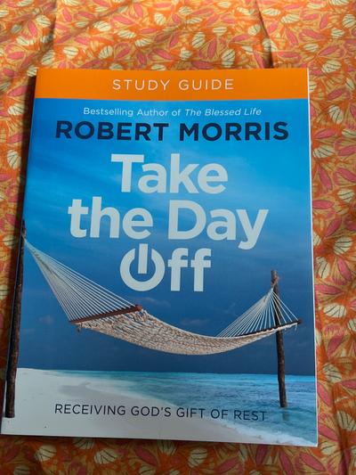 Take the Day Off Study Guide by Robert Morris
